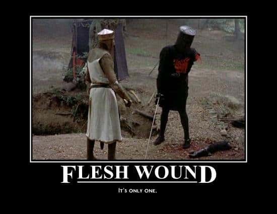 its only a flesh wound